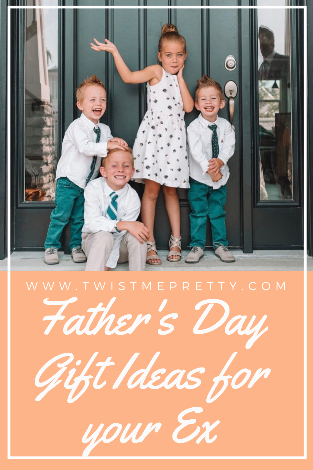 Father's Day gift ideas for your Ex. www.Twistmepretty.com